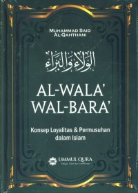 Image of Al-Wala' Wal-Bara' : konsep loyalitas dan permusuhan dalam islam