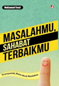 Image of Masalahmu, sahabat terbaikmu