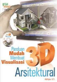 Image of Panduan Mudah Membuat Visualisasi 3D Arsitektural