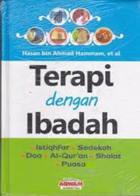 Image of Terapi dengan ibadah : istighfar, sedekah, doa, al-qur'an, shalat, puasa